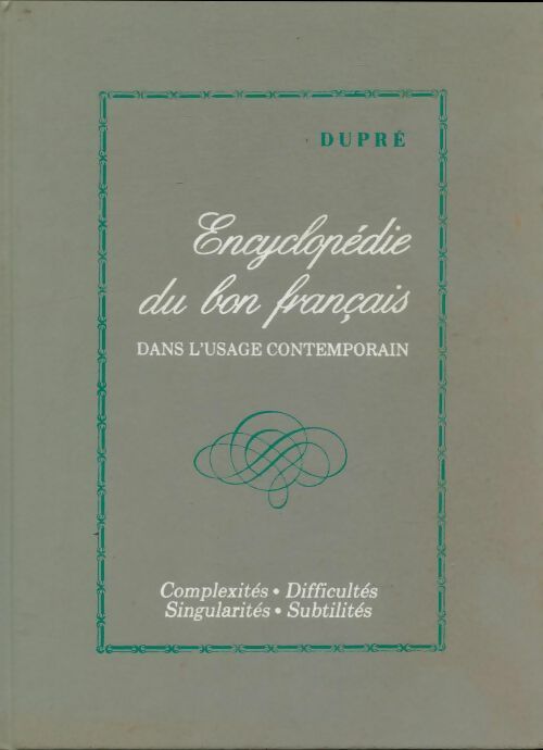 Livrenpoche : Encyclopédie du bon français dans l'usage contemporain Tome III - Dupre - Livre