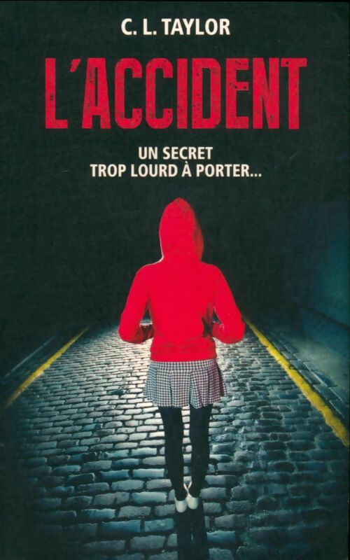 Livrenpoche : L'accident. Un secret trop lourd à porter... - Cally L. Taylor - Livre