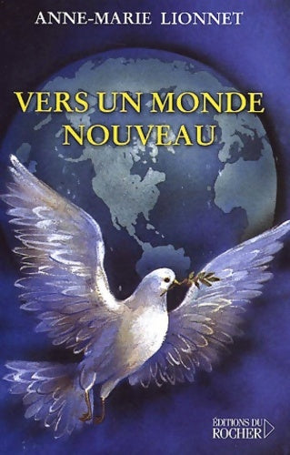 Livrenpoche : Vers un monde nouveau - Anne-Marie Lionnet - Livre