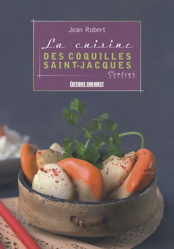 Livrenpoche : La cuisine des coquilles saint-jacques - Jean Robert - Livre