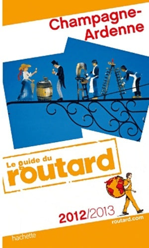 Livrenpoche : Guide du Routard Champagne-Ardenne 2012/2013 - Collectif - Livre