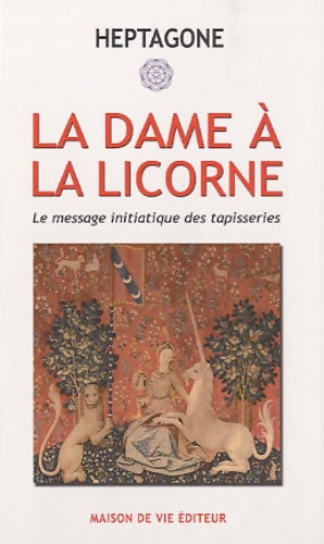Livrenpoche : La dame à la licorne : Interprétation symbolique - Heptagone - Livre