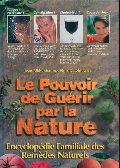 Livrenpoche : Le pouvoir de guérir par la nature : Encyclopédie familiale des remèdes naturels - Jean Aikhenbaum - Livre