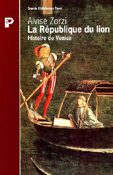 Livrenpoche : La république du lion : Histoire de Venise - Alvise Zorzi - Livre