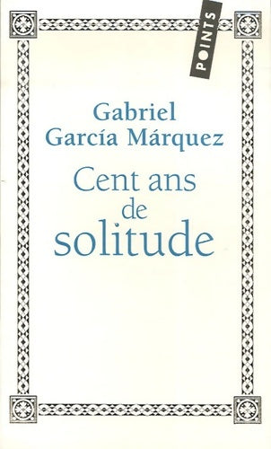 Livrenpoche : Cent ans de solitude - Gabriel Garcìa Màrquez - Livre
