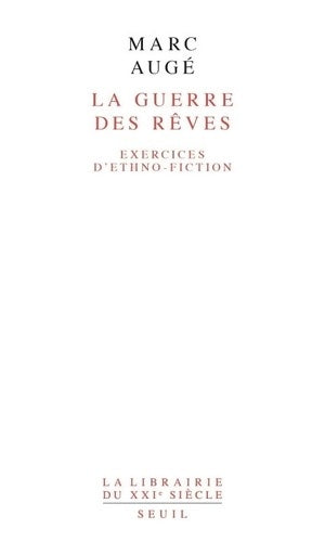 Livrenpoche : La Guerre des rêves : Exercices d'ethno-fiction - Marc Augé - Livre