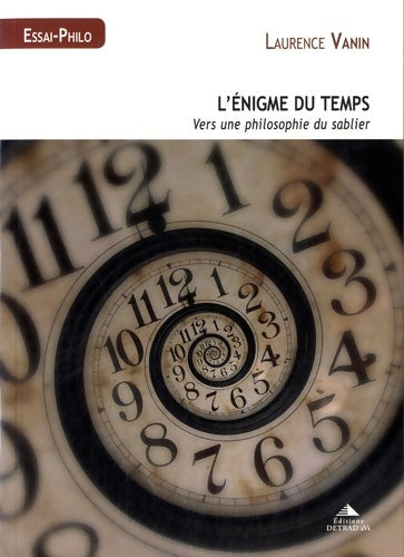 Livrenpoche : L'énigme du temps : Vers une philosophie du sablier - Laurence Vanin - Livre