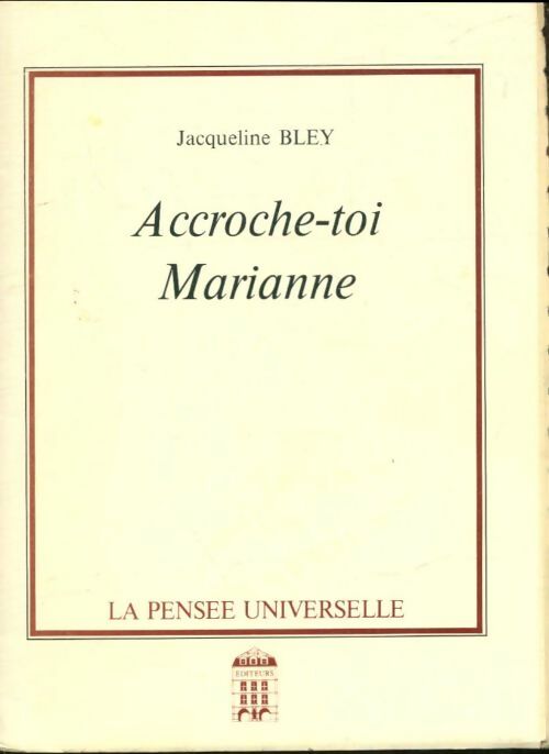 Livrenpoche : Accroche-toi Marianne - Jacqueline Bley - Livre