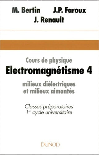 Livrenpoche : Électromagnétisme Tome IV - milieux diélectriques et milieux aimantés - Bertin - Livre