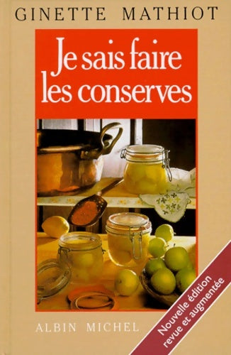 Livrenpoche : Je sais faire les conserves - Ginette Mathiot - Livre