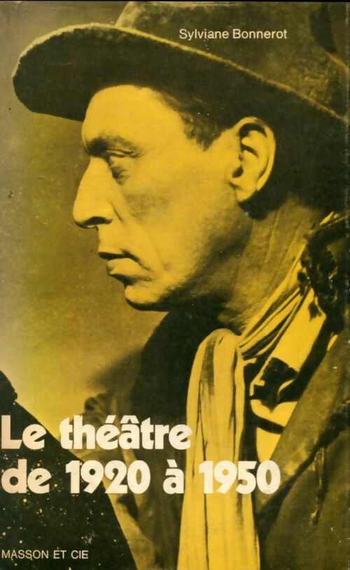 Livrenpoche : Le théâtre de 1920 à 1950 - Sylviane Bonnerot - Livre