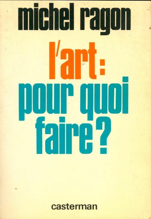 Livrenpoche : L'art : Pour quoi faire ? - Michel Ragon - Livre