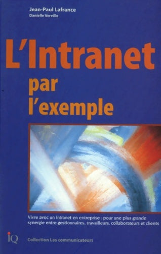 Livrenpoche : L'intranet par l'exemple - Jean-Paul Lafrance - Livre