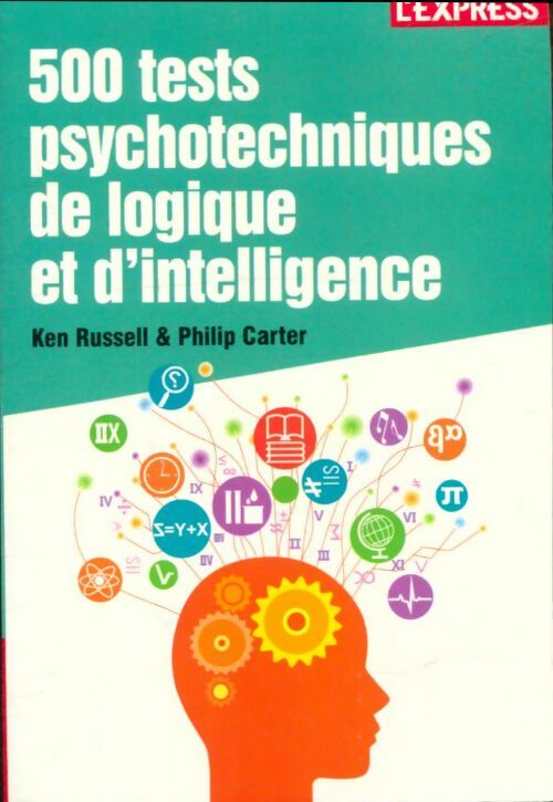 Livrenpoche : 500 tests psychotechniques de logique et d'intelligence - Ken Russell - Livre