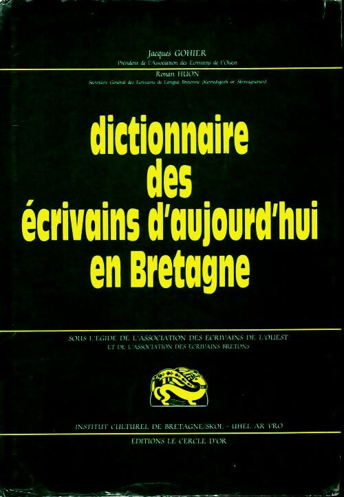 Livrenpoche : Dictionnaire des écrivains d'aujourd'hui en Bretagne - Jacques Gohier - Livre