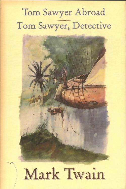 Livrenpoche : Tom Sawyer abroad and Tom Sawyer detective - Mark Twain - Livre