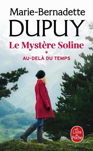 Livrenpoche : Le mystère Soline Tome I : Au-delà du temps - Marie-Bernadette Dupuy - Livre