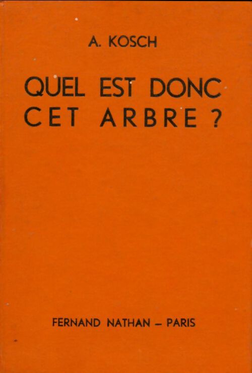 Livrenpoche : Quel est donc cet arbre? - A. Kosch - Livre