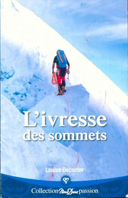 Livrenpoche : L'ivresse des sommets - Louise Decoster - Livre