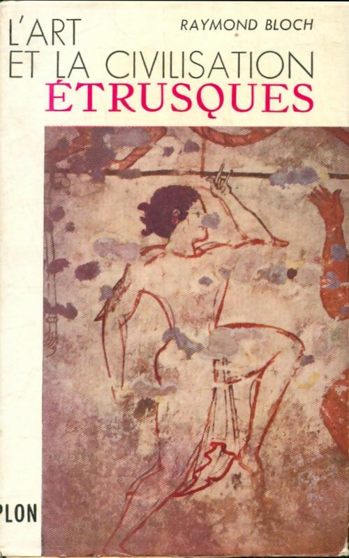 Livrenpoche : L'art et la civilisation étrusques - Raymond Bloch - Livre