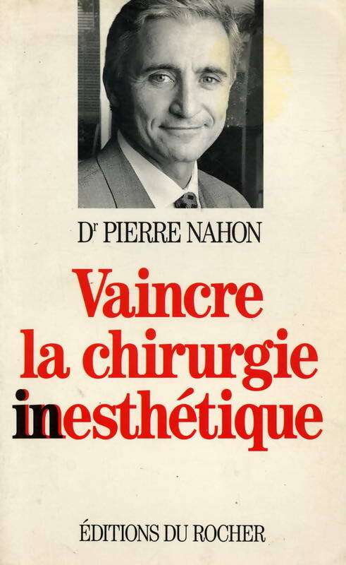 Livrenpoche : Vaincre la chirurgie inesthétique - P. Nahon - Livre