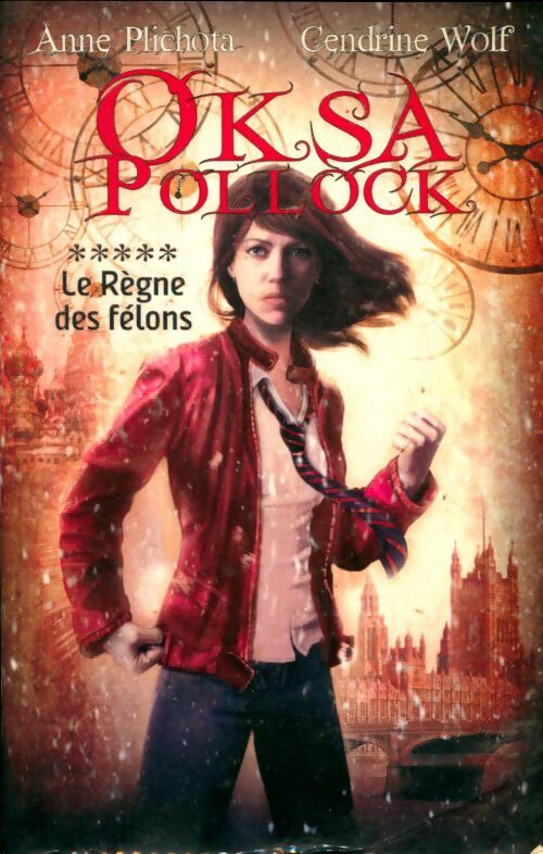 Livrenpoche : Oksa Pollock Tome V : Le règne des félons - Anne Plichota - Livre
