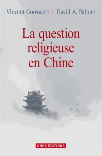 Livrenpoche : La Question religieuse en Chine - Vincent Goossert - Livre