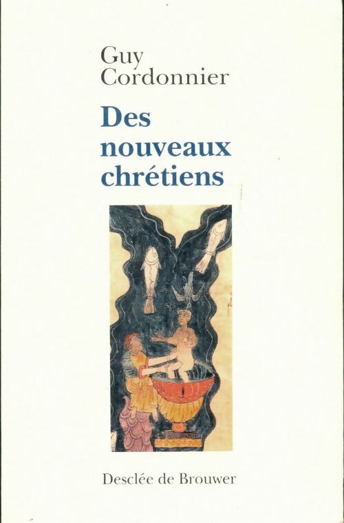 Livrenpoche : Nouveaux chrétiens - Guy Cordonnier - Livre