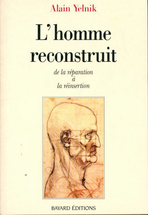 Livrenpoche : L'homme reconstruit : De la réparation à la réinsertion - Alain Yelnik - Livre