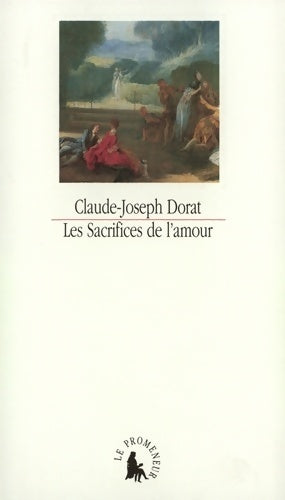Livrenpoche : Les sacrifices de l'amour ou lettres de la vicomtesse de senanges et du chevalier de versenai - Claude-Joseph Dorat - Livre