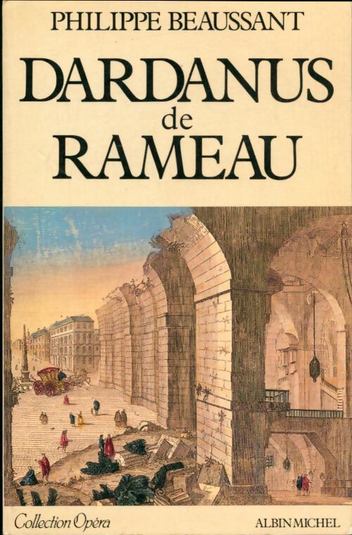 Livrenpoche : Dardanus de Rameau - Philippe Beaussant, Beaussant - Livre