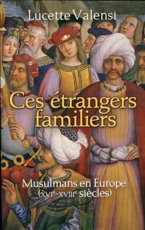 Livrenpoche : Ces étrangers familiers - Lucette Valensi - Livre