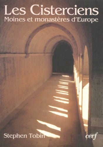Livrenpoche : Les cisterciens : Moines et monastères d'Europe - Stephen Tobin - Livre