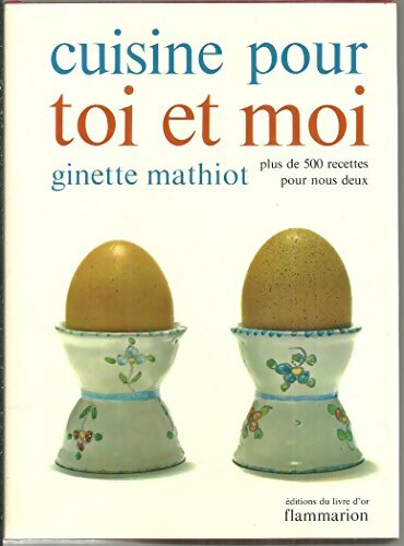 Livrenpoche : Cuisine pour toi et moi - Ginette Mathiot - Livre