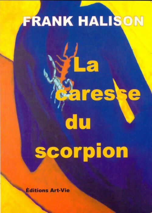 Livrenpoche : La caresse du scorpion - Frank Halison - Livre