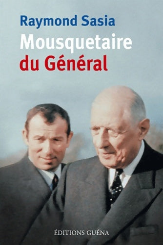 Livrenpoche : Mousquetaire du général - Raymond Sasia - Livre