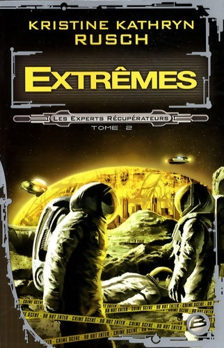 Livrenpoche : Les Experts récupérateurs Tome Ii : Extrêmes - Kristine K. Rusch - Livre