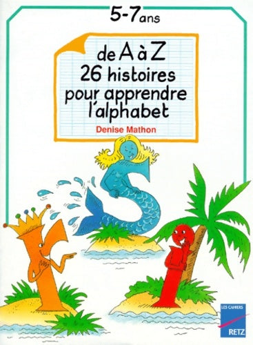 Livrenpoche : De A a Z, 26 questions pour apprendre l alphabet - Denise Mathon - Livre