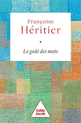 Le goût des mots - Françoise Héritier - Livre