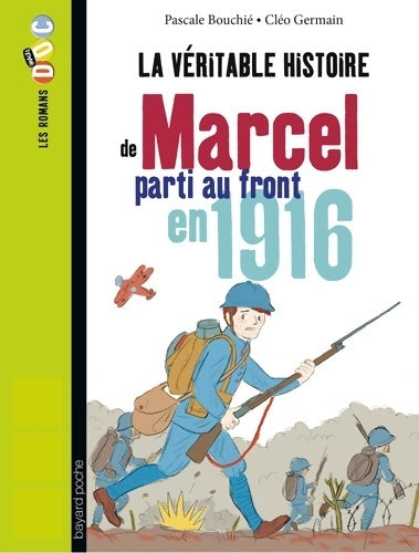 Livrenpoche : La véritable histoire de Marcel soldat pendant la Première Guerre mondiale - Pascale Bouchie - Livre