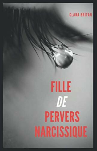 Livrenpoche : Fille de pervers narcissique - Clara Britan - Livre