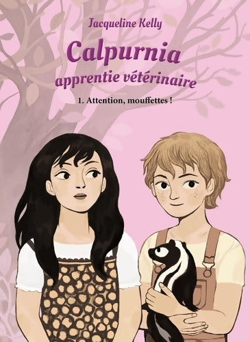 Livrenpoche : Calpurnia, apprentie vétérinaire Tome 1 : Attention, moufettes ! - Jacqueline Kelly - Livre