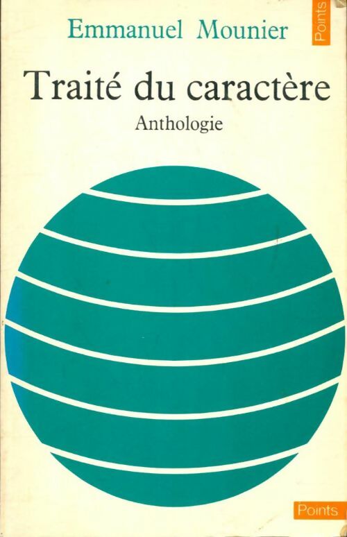 Livrenpoche : Traité du caractère : Anthologie - Emmanuel Mounier - Livre