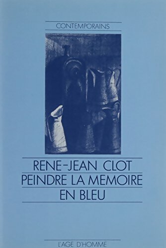 Livrenpoche : Peindre la mémoire en bleu - René-Jean Clot - Livre
