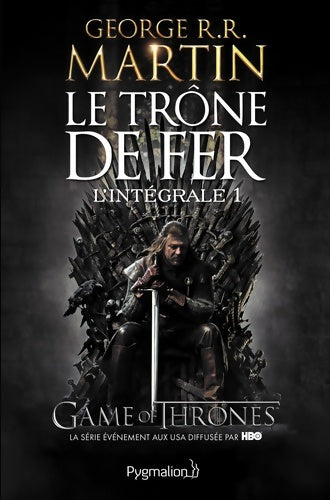 Livrenpoche : Le Trône de Fer. L'Intégrale Tome I - George R.R. Martin - Livre