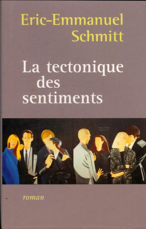 Livrenpoche : La tectonique des sentiments - Eric-Emmanuel Schmitt - Livre