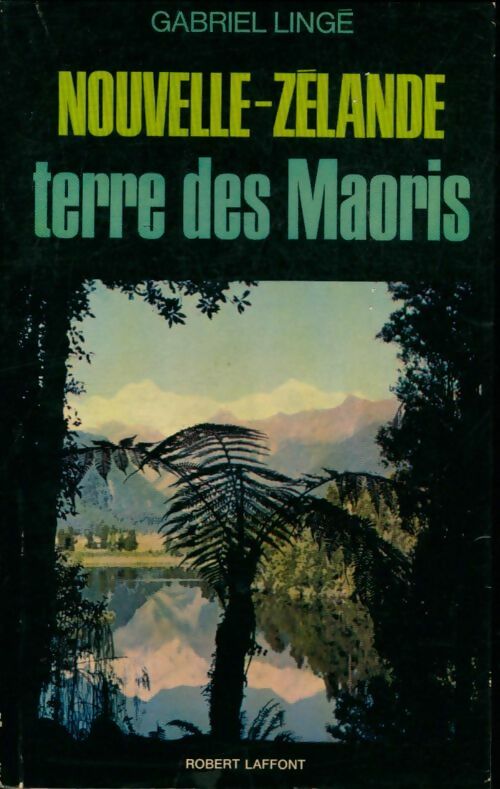 Livrenpoche : Nouvelle-zélande, terre des maoris - Gabriel Linge - Livre