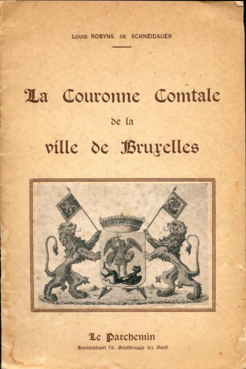 Livrenpoche : La couronne comtale de la ville de Bruxelles - Louis Robyns - Livre