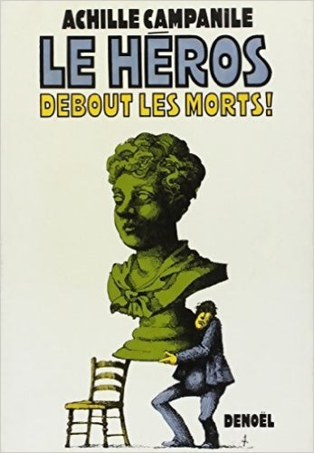 Livrenpoche : Le héros. Debout les morts ! - Achille Campanile - Livre