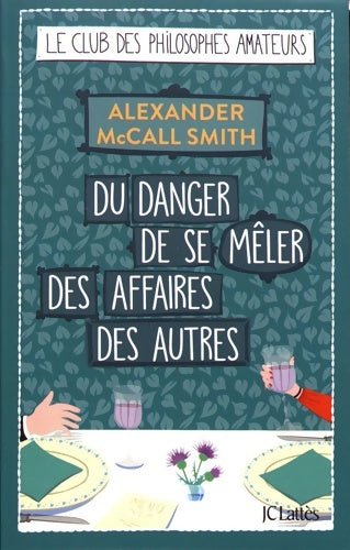 Livrenpoche : Du danger de se mêler des affaires des autres - Alexander McCall Smith - Livre